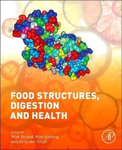 Food Structures, Digestion and Health Food Structures, Digestion and Health