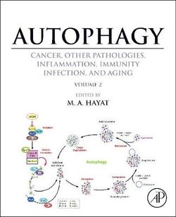 Autophagy: Cancer, Other Pathologies, Inflammation, Immunity, Infection, and Aging Autophagy: Cancer, Other Pathologies, Inflammation, Immunity, Infection, and Aging