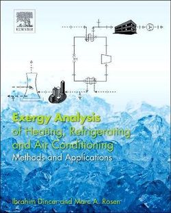 Exergy Analysis of Heating, Refrigerating and Air Conditioning: Methods and Applications