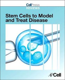 Cell Press Reviews: Stem Cells to Model and Treat Disease