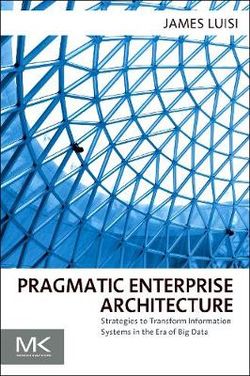 Pragmatic Enterprise Architecture Pragmatic Enterprise Architecture