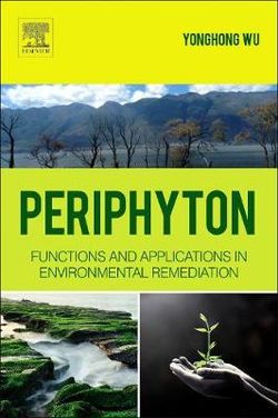 Periphyton: Functions and Application in Environmental Remediation Periphyton: Functions and Application in Environmental Remediation