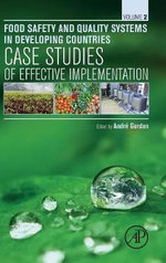 Food Safety and Quality in Developing Countries: Volume II:     Effective Case Studies for Implementation