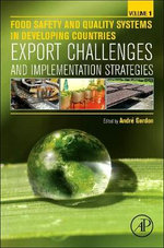 Food Safety and Quality Systems in Developing Countries: Volume One: Export Challenges and Implementation Strategies