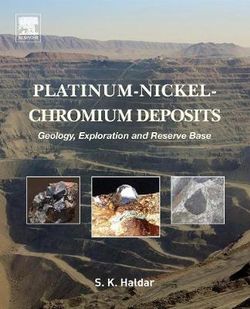 Platinum-Nickel-Chromium Deposits:: Geology, Exploration and Reserve Base Platinum-Nickel-Chromium Deposits:: Geology, Exploration and Reserve Base