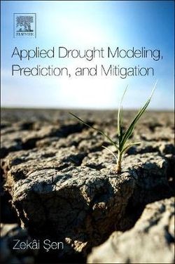 Applied Drought Modeling, Prediction and Mitigation Applied Drought Modeling, Prediction and Mitigation