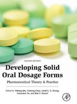 Developing Solid Oral Dosage Forms 2E: Pharmaceutical Theory &  Practice