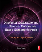Differential Quadrature and Differential Quadrature Based       Element Methods: Theory and Applications