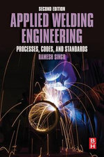 Applied Welding Engineering: Processes, Codes, and Standards