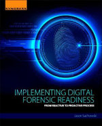 Implementing Digital Forensics Readiness: From Reactive to Proactive Process