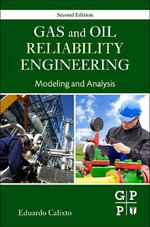 Gas and Oil Reliability Engineering 2E: Modeling and Analysis
