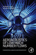 The Aeroacoustics of Low Mach Number Flows: Fundamentals, Analysis and Measurements