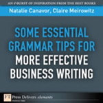 Some Essential Grammar Tips for More Effective Business Writing