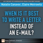 When Is It Best to Write a Letter Instead of an E-mail?