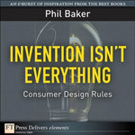 Invention Isn't Everything
