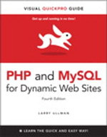 PHP and MySQL for Dynamic Web Sites, Fourth Edition: Visual QuickPro Guide