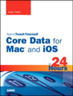 Sams Teach Yourself Core Data for Mac and iOS in 24 Hours