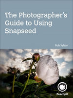 Photographer's Guide to Using Snapseed, The