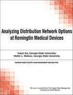 Analyzing Distribution Network Options at Remingtin Medical Devices