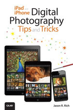 iPad and iPhone Digital Photography Tips and Tricks
