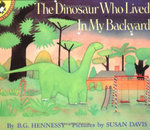 The Dinosaur Who Lived in My Backyard
