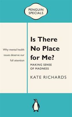 Is There No Place for Me?: Making Sense of Madness: Penguin Special