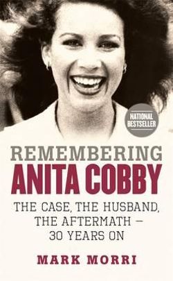Remembering Anita Cobby: The Case, the Husband, the Aftermath - 30 Years On