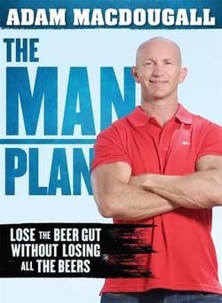 Man Plan: Lose The Beer Gut Without Losing All The Beers, The