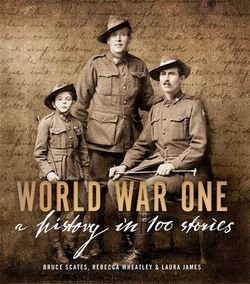 World War One: A History In 100 Stories