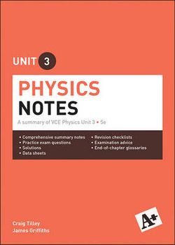 A+ Physics Notes VCE Unit 3