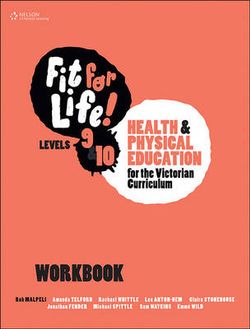 Fit for life! Years 9&10 Workbook: Health and Physical education for the  Victorian Curriculum