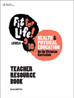 Fit for life! Years 9&10: Health and Physical education for the Victorian Curriculum Teacher Book