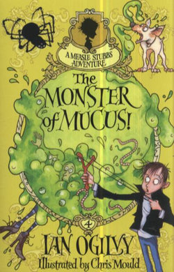 The Monster of Mucus!