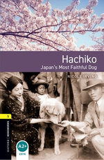 Oxford Bookworms Library Level 1: Hachiko: Japan's Most Faithful Dog