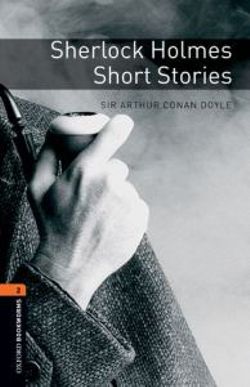 Oxford Bookworms Library: Sherlock Holmes Short Stories
