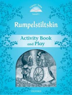 Classic Tales Second Edition: Level 1: Rumpelstiltskin Activity Book & Play