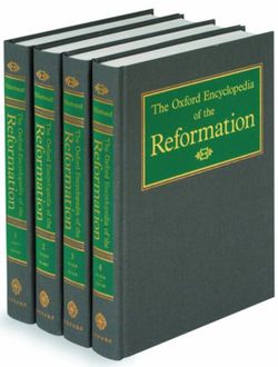 The Oxford Encyclopedia of the Reformation