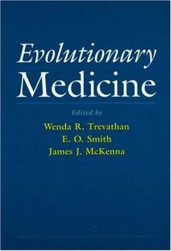 Evolutionary Medicine