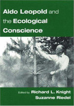 Aldo Leopold and an Ecological Conscience
