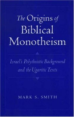 The Origins of Biblical Monotheism