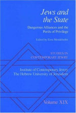 Studies in Contemporary Jewry: Volume XIX: Jews and the State: Dangerous Alliances and the Perils of Privilege