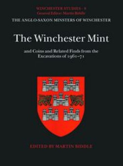 The Winchester Mint and Coins and Related Finds from the Excavations of 1961-71