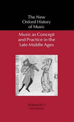 Music as Concept and Practice in the Late Middle Ages