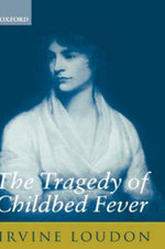 The Tragedy of Childbed Fever