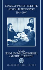 General Practice under the National Health Service, 1948-1997