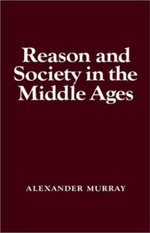 Reason and Society in the Middle Ages