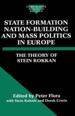 State Formation, Nation-Building, and Mass Politics in Europe