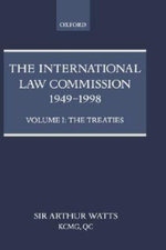 The International Law Commission 1949-1998: Volume One: The Treaties