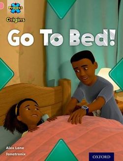 Go to Bed!