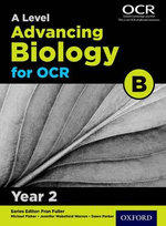 A Level Advancing Biology for OCR, Year 2